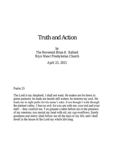 Sunday, April 25, 2021 Sermon: Truth and Action by the Rev. Brian K. Ballard